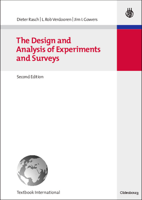 The Design and Analysis of Experiments and Surveys - Dieter Rasch, L. Rob Verdooren, Jim I. Gowers
