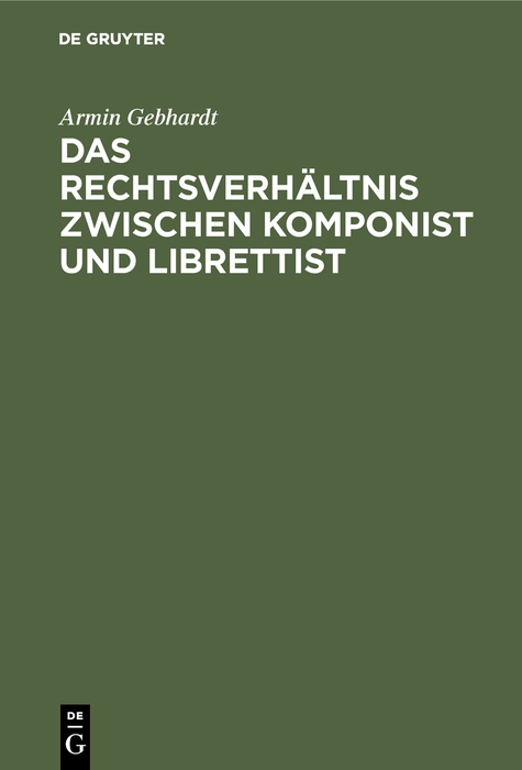 Das Rechtsverh&auml;ltnis zwischen Komponist und Librettist - Armin Gebhardt