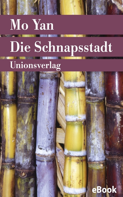Die Schnapsstadt - Mo Yan