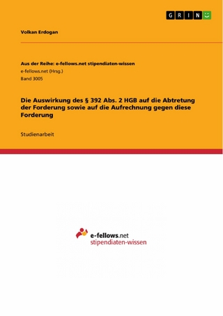 Die Auswirkung des § 392 Abs. 2 HGB auf die Abtretung der Forderung sowie auf die Aufrechnung gegen diese Forderung