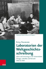 Laboratorien der Weltgeschichtsschreibung -  Katja Naumann