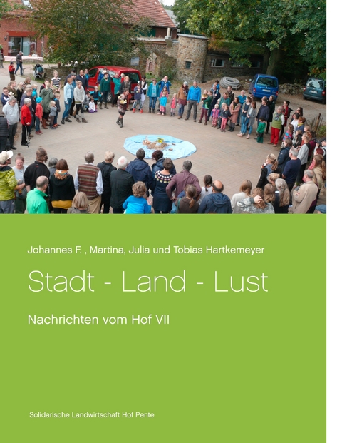 Stadt - Land - Lust - Johannes F. Hartkemeyer, Martina Hartkemeyer, Julia Hartkemeyer, Tobias Hartkemeyer