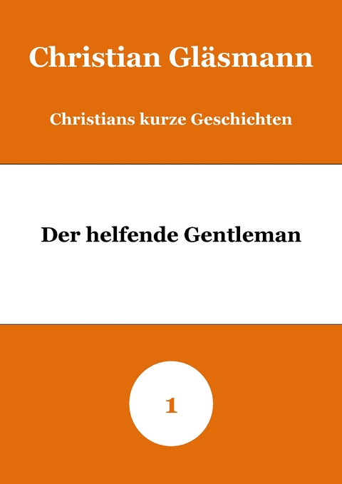 Der helfende Gentleman - Christian Gl&auml;smann