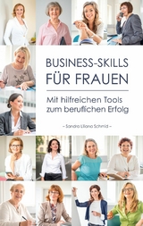 Business-Skills f&uuml;r Frauen - Sandra Liliana Schmid