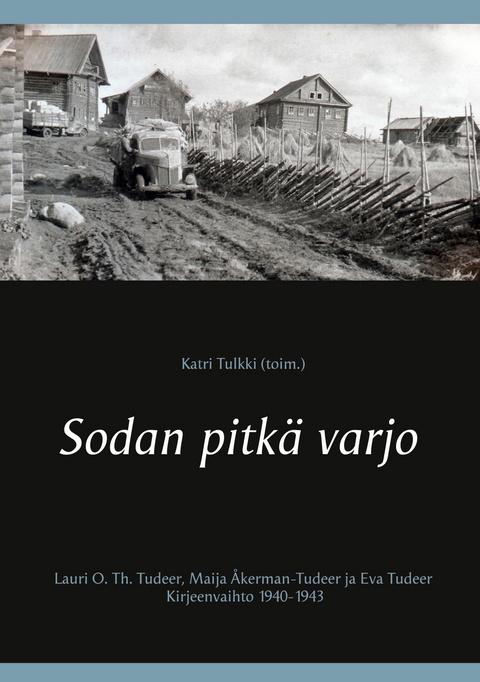 Sodan pitk&auml; varjo - Katri Tulkki (toim.)