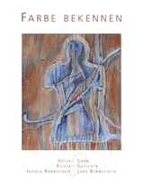 Farbe bekennen - J&uuml;rgen Bornschein, Lars Bornschein