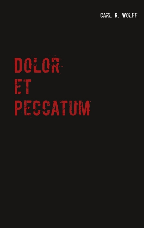 Dolor et Peccatum - Carl R. Wolff