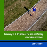 Trainings- und Regenerationsmonitoring im Ausdauersport - Stefan Schurr