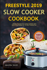 Weight Watchers Freestyle 2019 Slow Cooker Cookbook: Ultimate Freestyle Slow Cooker Cookbook -  WW Freestyle cookbook 2019,  Jennifer Smith