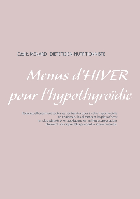 Menus d'hiver pour l'hypothyro&iuml;die - Cedric Menard