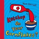 Ketchup on Your Cornflakes? - Sharratt, Nick