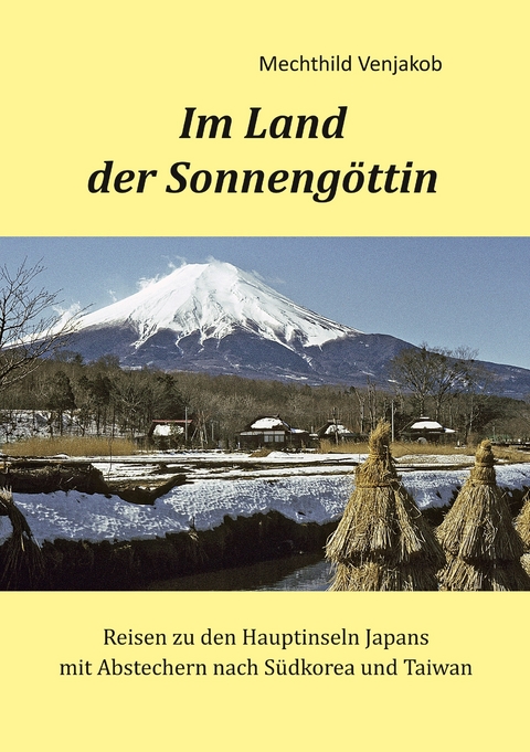 Im Land der Sonneng&ouml;ttin - Mechthild Venjakob