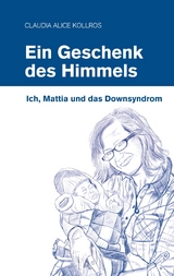 Ein Geschenk des Himmels - Claudia Kollros