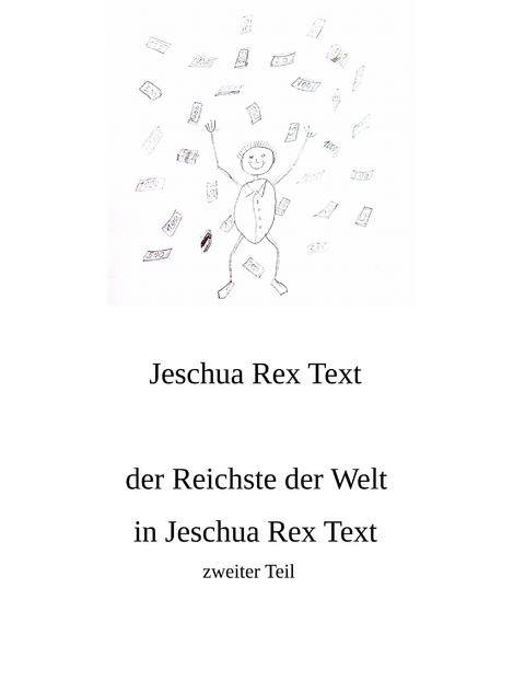 Der Reichste der Welt in Jeschua Rex Text - Jeschua Rex Text