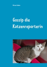 Gossip die Katzenreporterin - Michael L&ouml;blein
