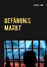 Gef&auml;ngnis Markt - Holger Lang