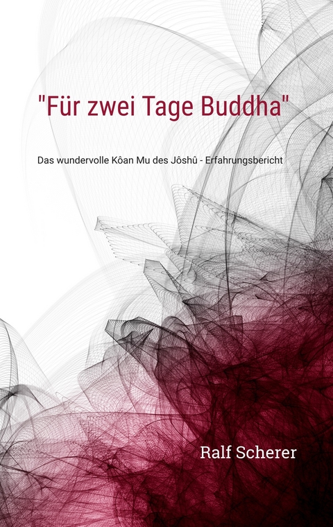 "F&uuml;r zwei Tage Buddha" - Ralf Scherer