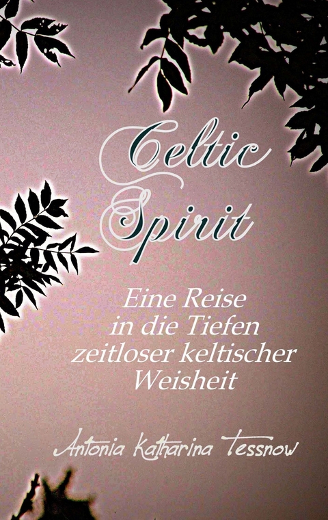 Celtic Spirit - Antonia Katharina Tessnow