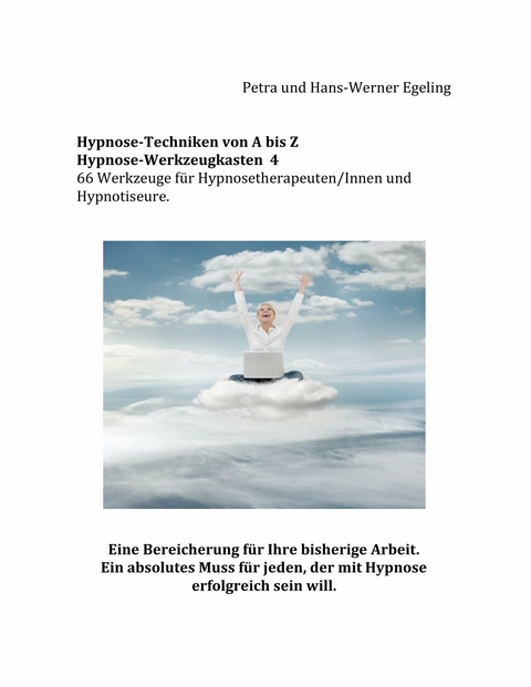 Hypnose von A bis Z Hypnose - Werkzeugkasten 4 - Petra Egeling, Hans-Werner Egeling