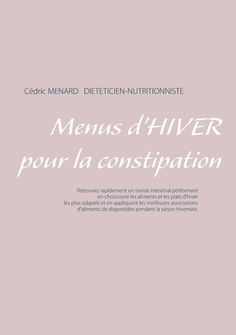 Menus d'hiver pour la constipation - Cedric Menard