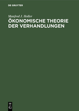 &Ouml;konomische Theorie der Verhandlungen - Manfred J. Holler