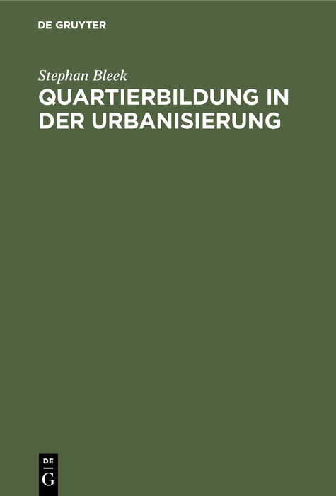 Quartierbildung in der Urbanisierung - Stephan Bleek