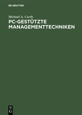PC-gest&uuml;tzte Managementtechniken - Michael A. Curth