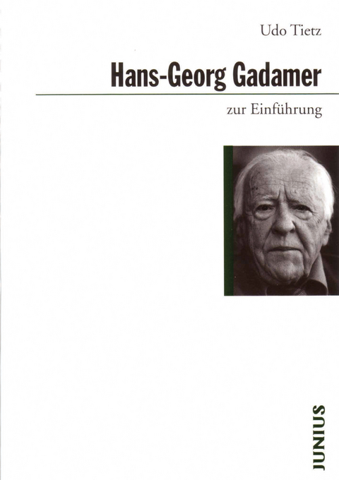 Hans-Georg Gadamer zur Einführung - Udo Tietz