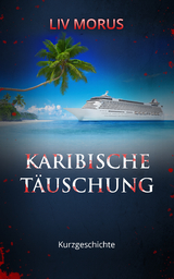 Karibische T&auml;uschung - Liv Morus