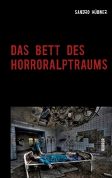Das Bett des Horroralptraums - Sandro H&uuml;bner