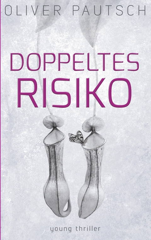 Doppeltes Risiko - Oliver Pautsch