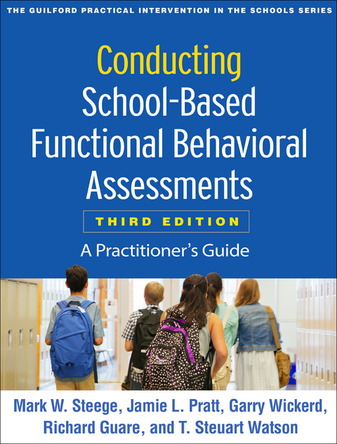 Conducting School-Based Functional Behavioral Assessments - Mark W. Steege, Jamie L. Pratt, Garry Wickerd, Richard Guare, T. Steuart Watson