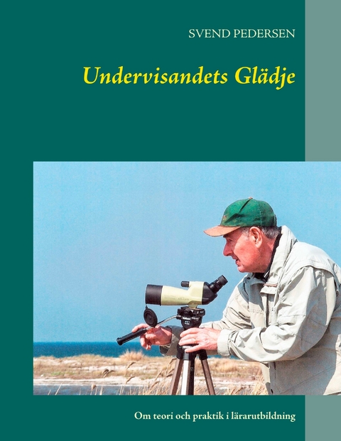 Undervisandets Gl&auml;dje - SVEND PEDERSEN