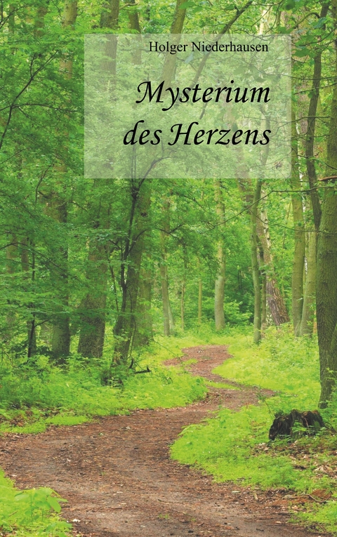 Mysterium des Herzens - Holger Niederhausen