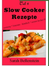 Slow Cooker Rezepte - Sarah Bellenstein