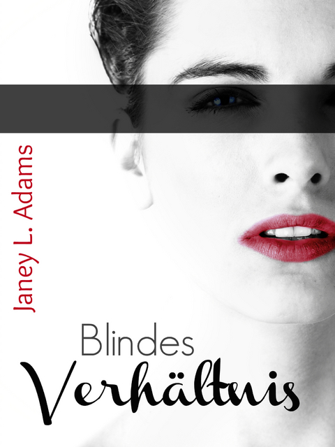 Blindes Verh&auml;ltnis - Janey L. Adams