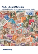 Marke ist nicht Marketing - Linda Vollberg