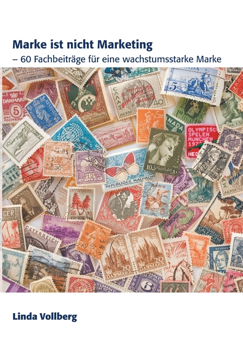 Marke ist nicht Marketing - Linda Vollberg