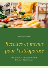Recettes et menus pour l'ost&eacute;oporose - C&eacute;dric Menard