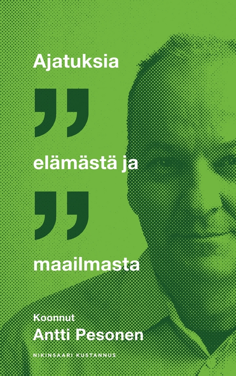 Ajatuksia el&auml;m&auml;st&auml; ja maailmasta - Antti Pesonen