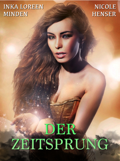 Der Zeitsprung - Inka Loreen Minden, Nicole Henser
