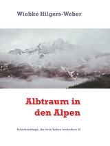 Albtraum in den Alpen - Wiebke Hilgers-Weber