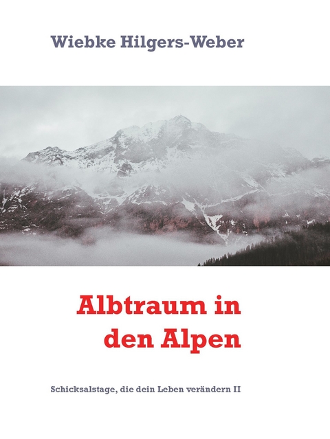 Albtraum in den Alpen - Wiebke Hilgers-Weber
