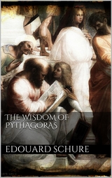 The Wisdom of Pythagoras - Edouard Schur&eacute;