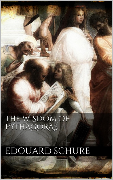 The Wisdom of Pythagoras - Edouard Schur&eacute;