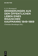Erinnerungen aus dem öffentlichen Leben eines Rigaischen Kaufmanns 1849–1869 - G. D. Hernmarck