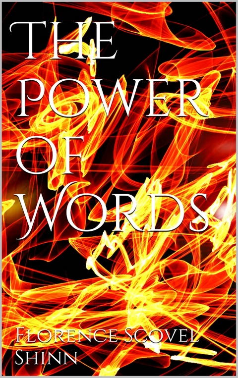 The Power of Words - Scovel Shinn Florence