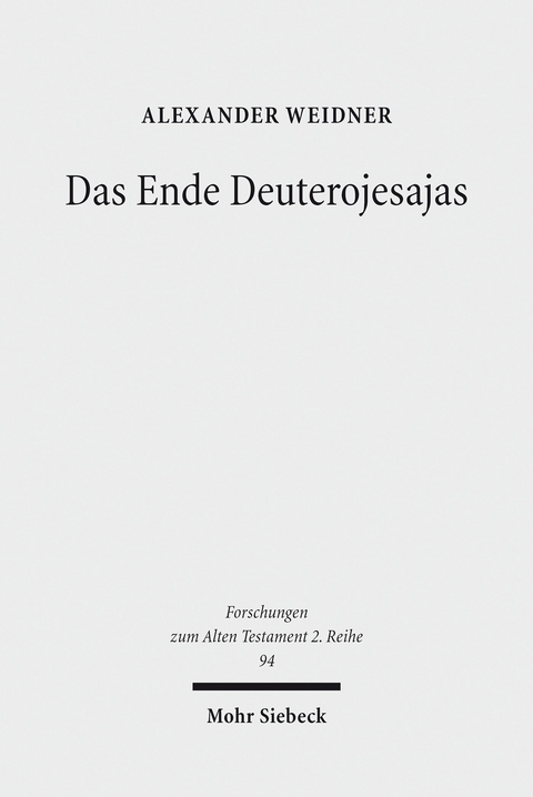 Das Ende Deuterojesajas -  Alexander Weidner