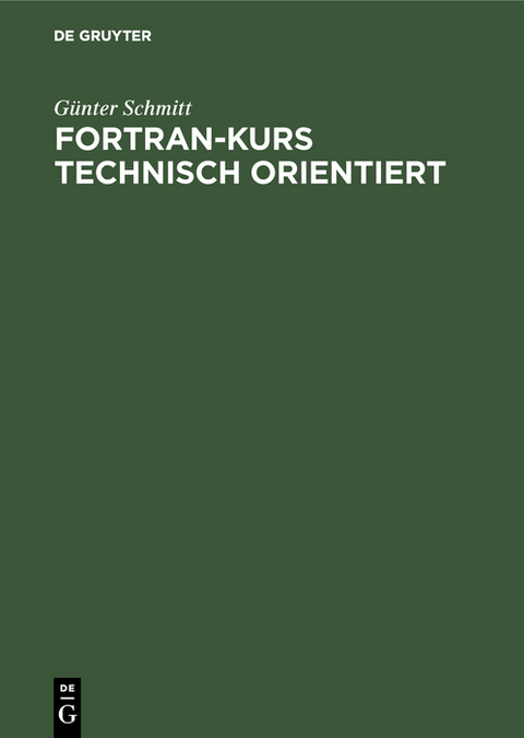 Fortran-Kurs technisch orientiert - Günter Schmitt