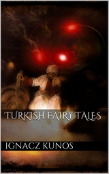 Turkish Fairy Tales - Ign&aacute;cz K&uacute;nos